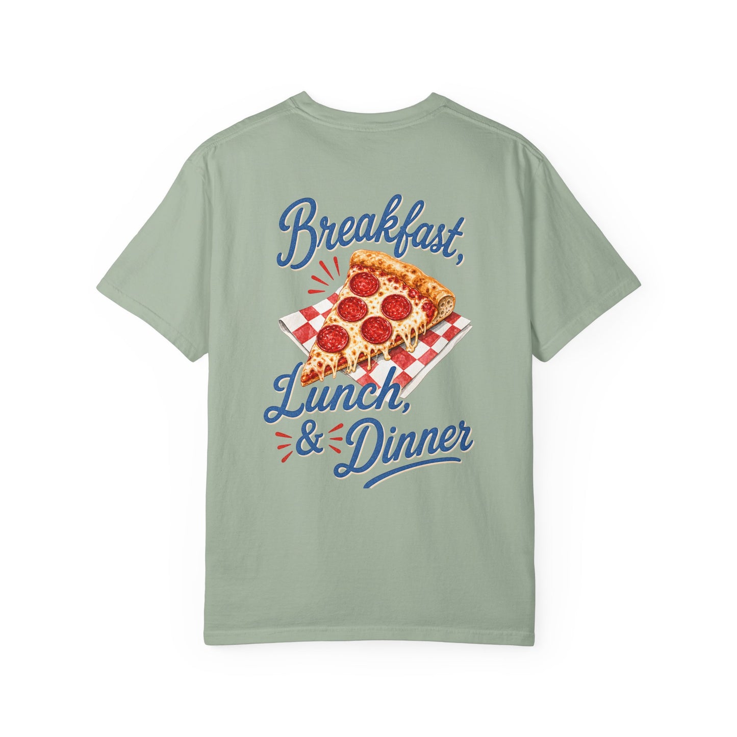 Pizza Lover T-Shirt — "Breakfast, Lunch & Dinner" Graphic Tee BACK PRINT