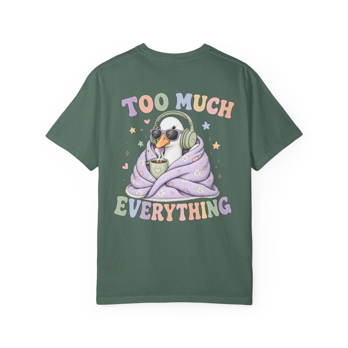 Too Much Everything "Silly Goose" T-Shirt — BACK PRINT-Cute Cozy Silly Goose Vibes Graphic Tee