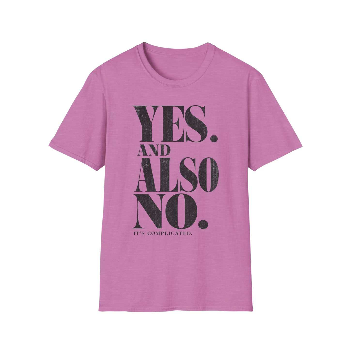 Yes. And Also No. T-Shirt — Feminine Bold Quote Graphic Tee