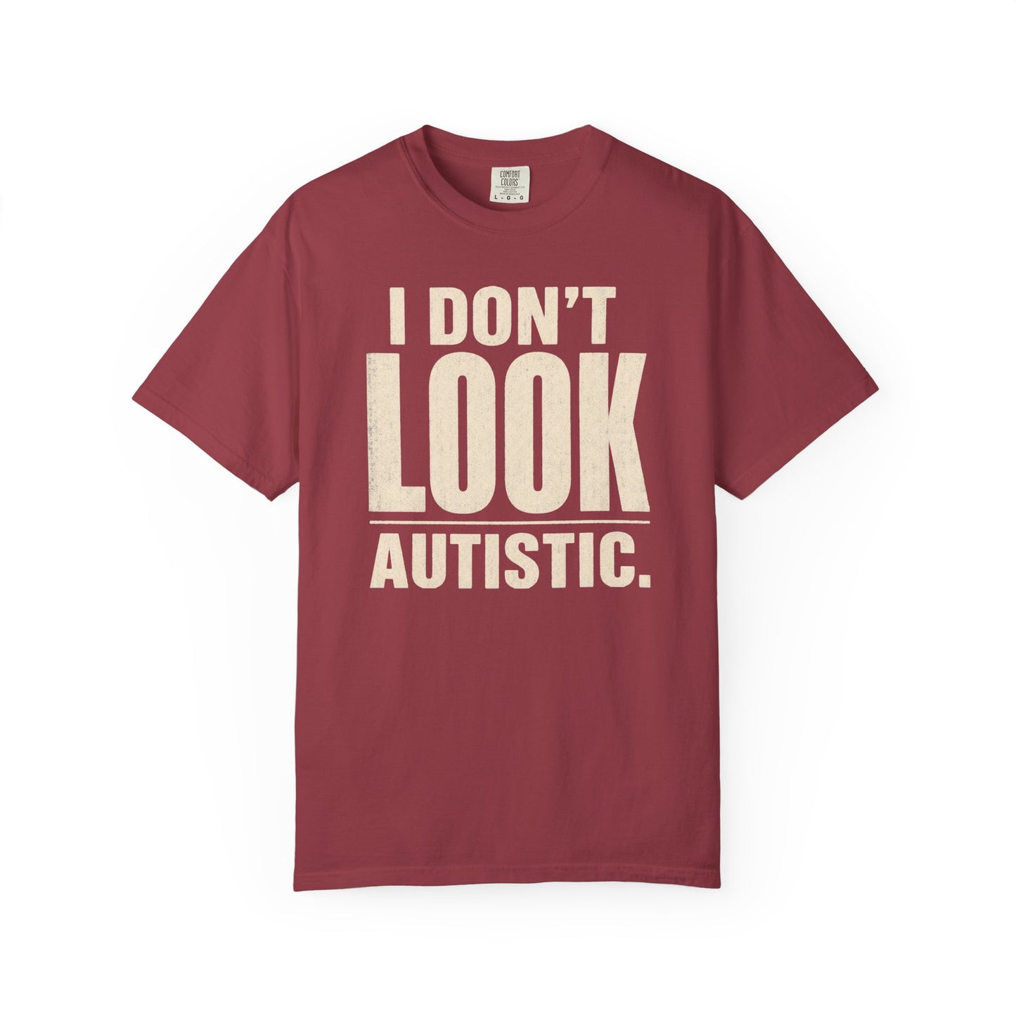 I Don't Look Autistic T-Shirt — Neurodiversity Awareness Tee