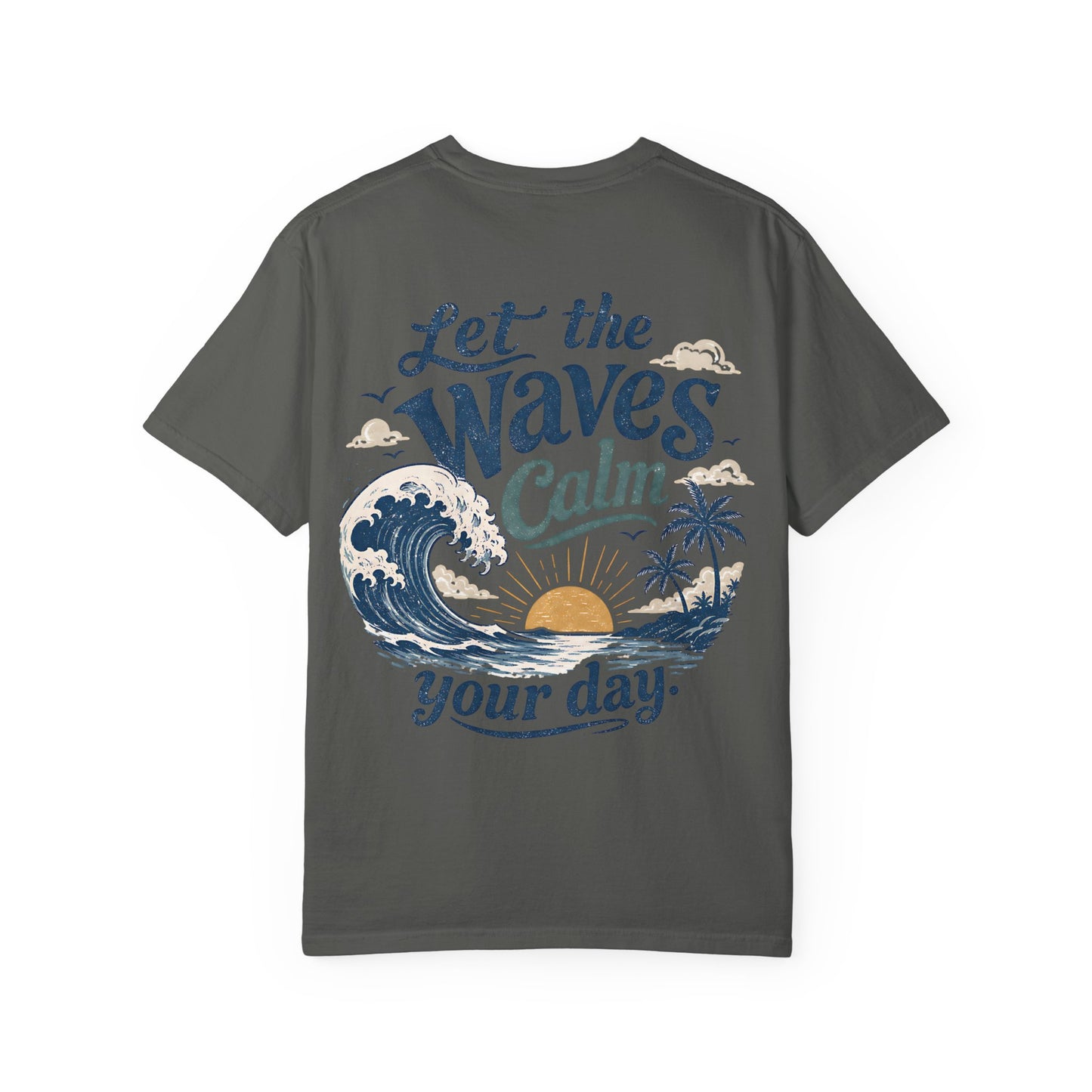 Let the Waves Calm Your Day T-Shirt