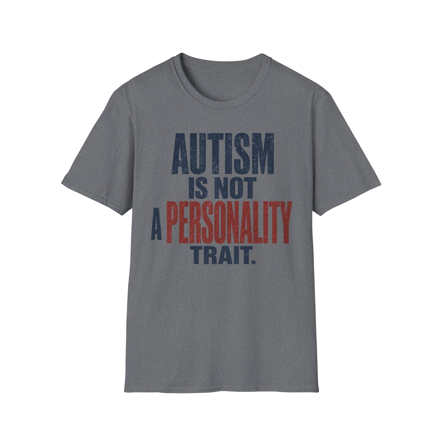 Autism Is Not A Personality Trait T-Shirt