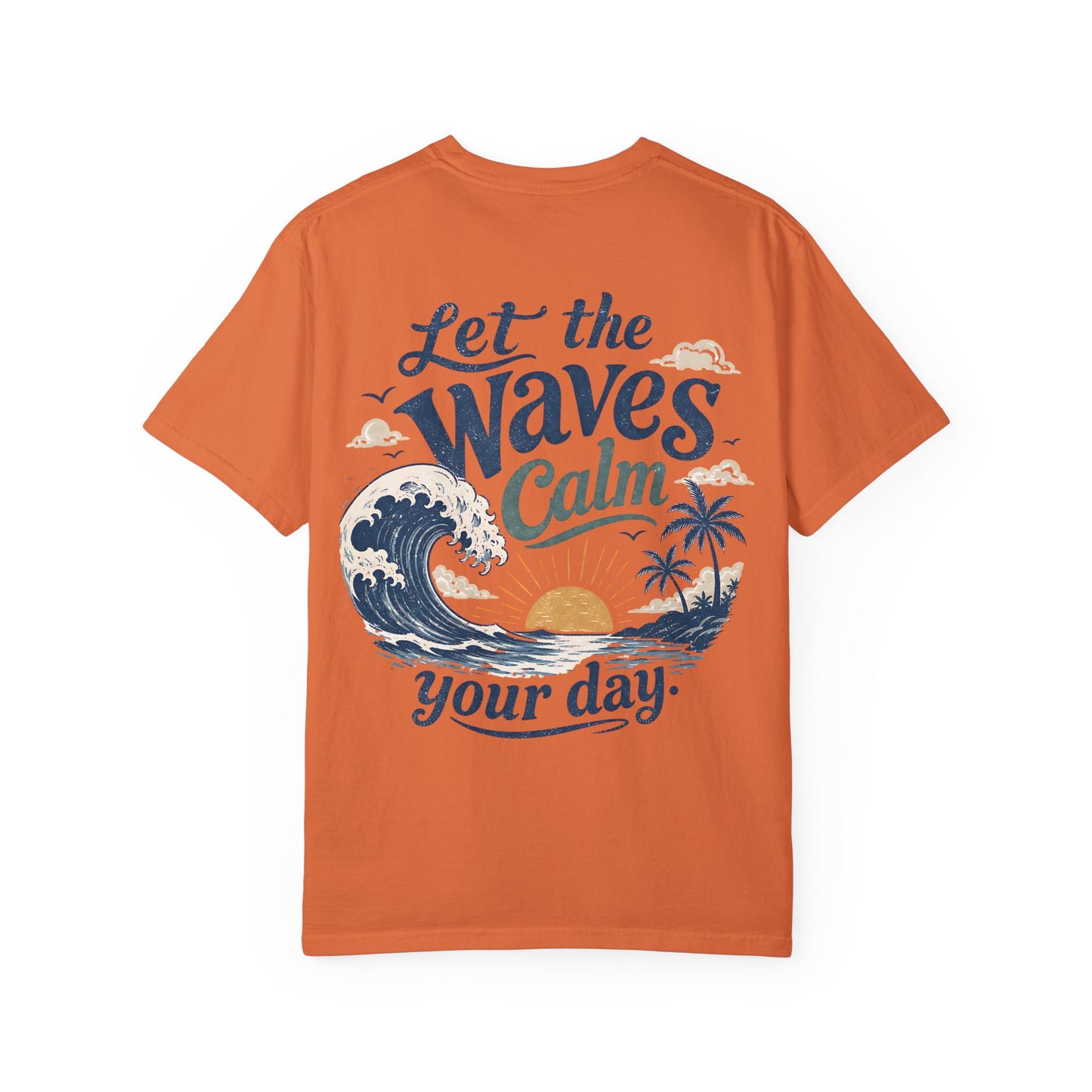 Let the Waves Calm Your Day T-Shirt