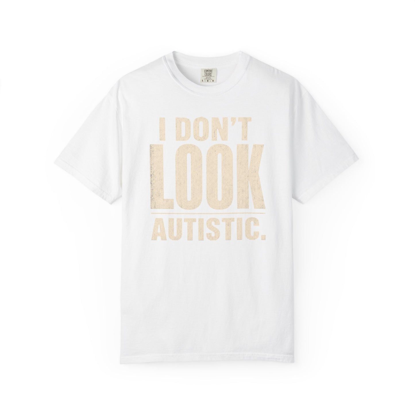 I Don't Look Autistic T-Shirt — Neurodiversity Awareness Tee