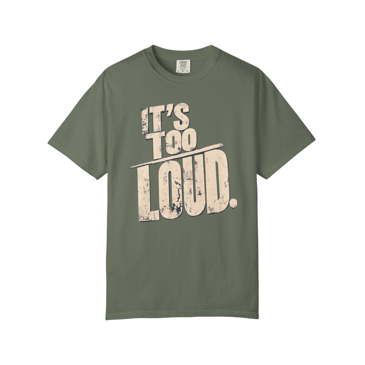 It's Too Loud T-Shirt — Vintage Distressed Graphic Tee