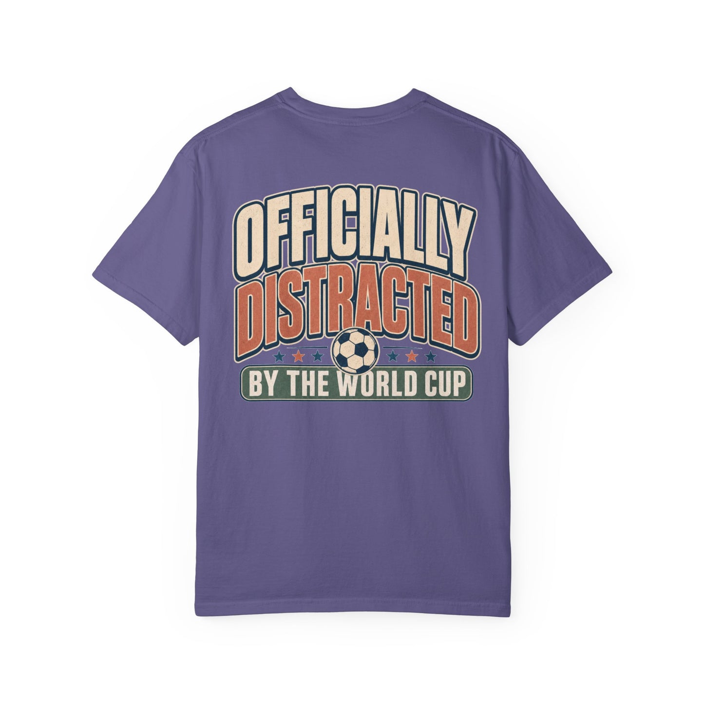 Officially Distracted by the World Cup T-Shirt BACK PRINT Soccer