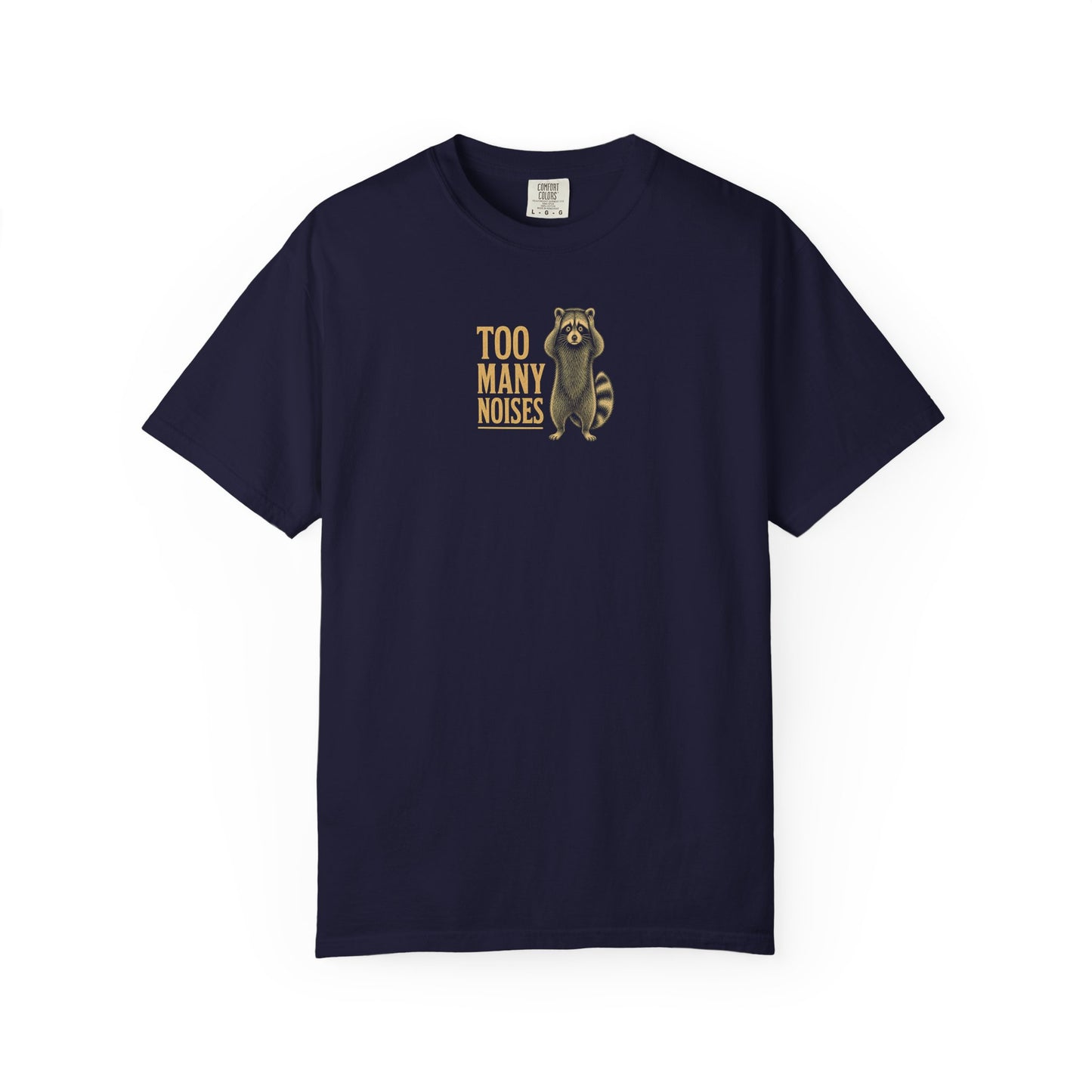 Too Many Noises Raccoon T-Shirt — Funny Relaxation Tee for Introverts