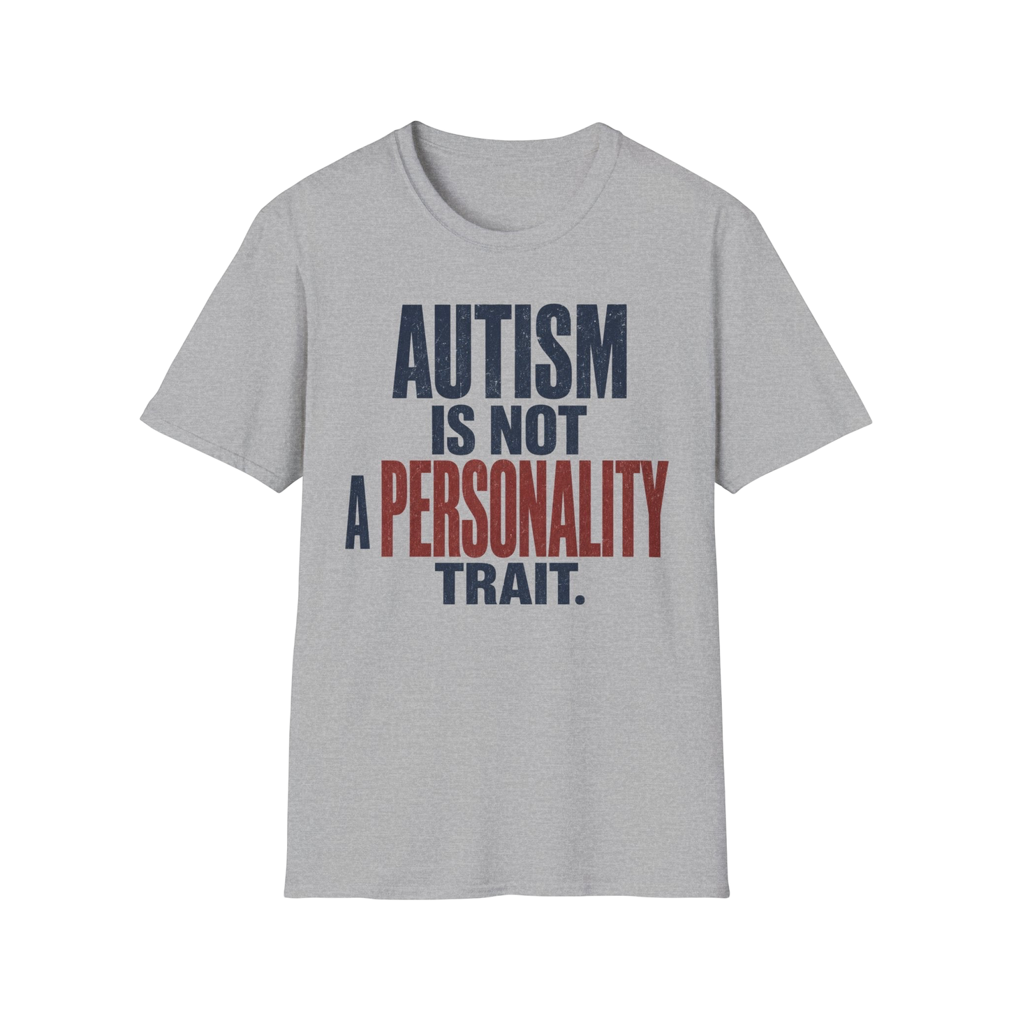 Autism Is Not A Personality Trait T-Shirt