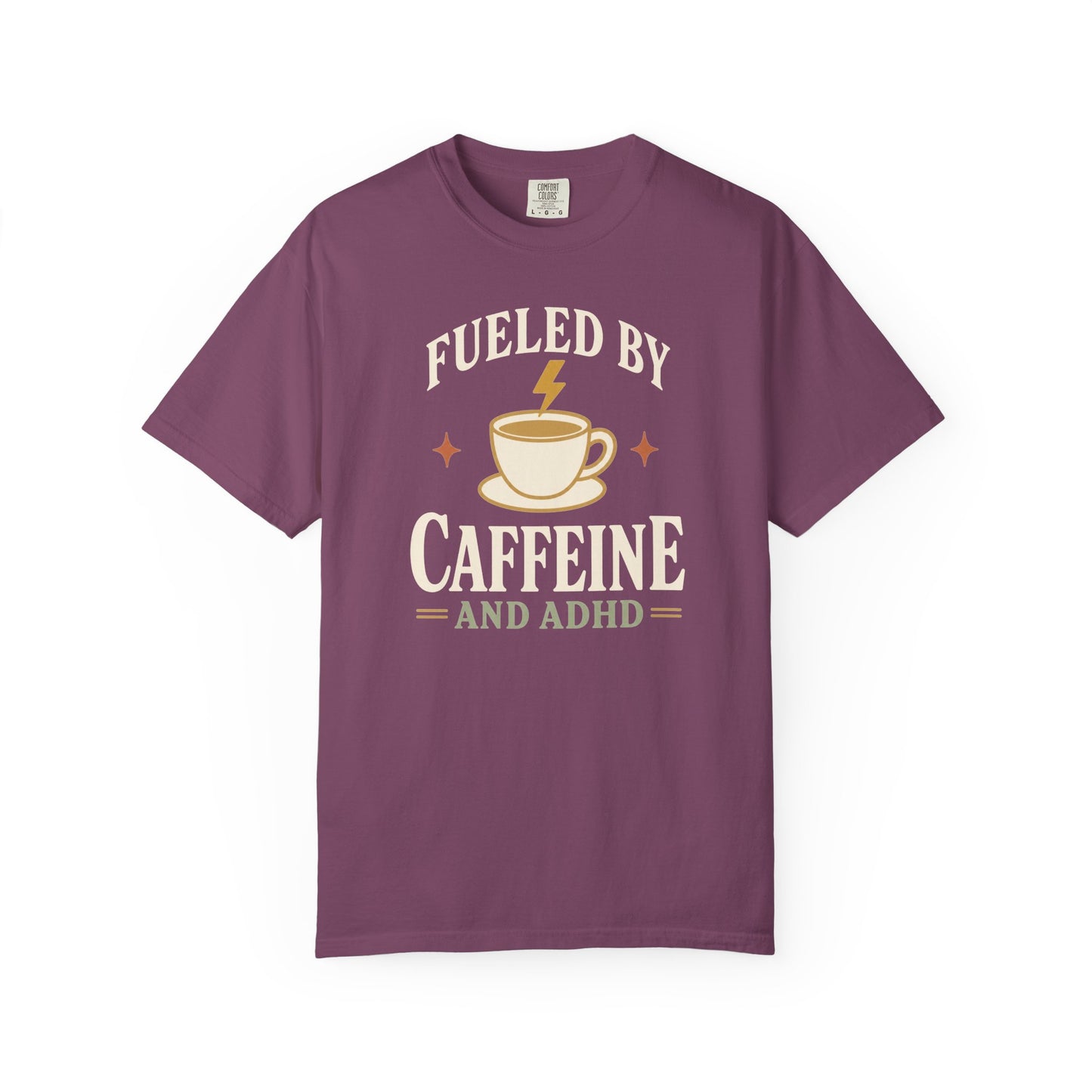 Fueled by Caffeine and ADHD T-Shirt
