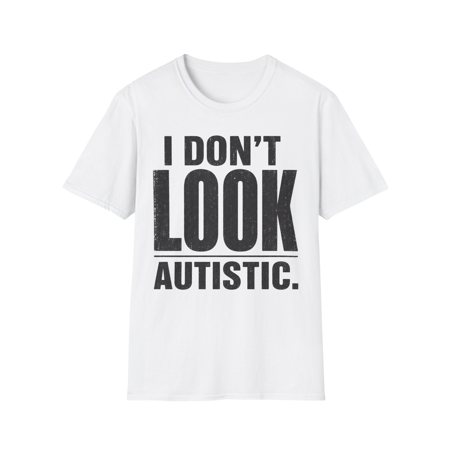 "I Don't Look Autistic" Graphic Tee Autism Awareness T-Shirt