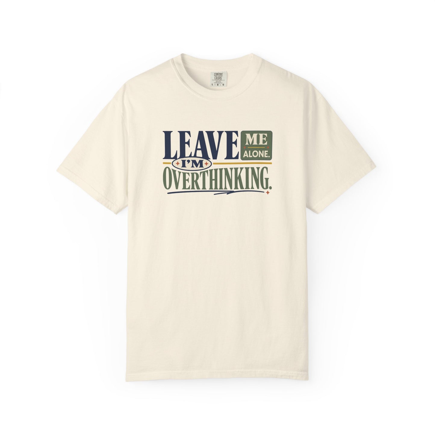 Leave Me Alone I'm Overthinking T-Shirt — Funny Anxiety Graphic Tee