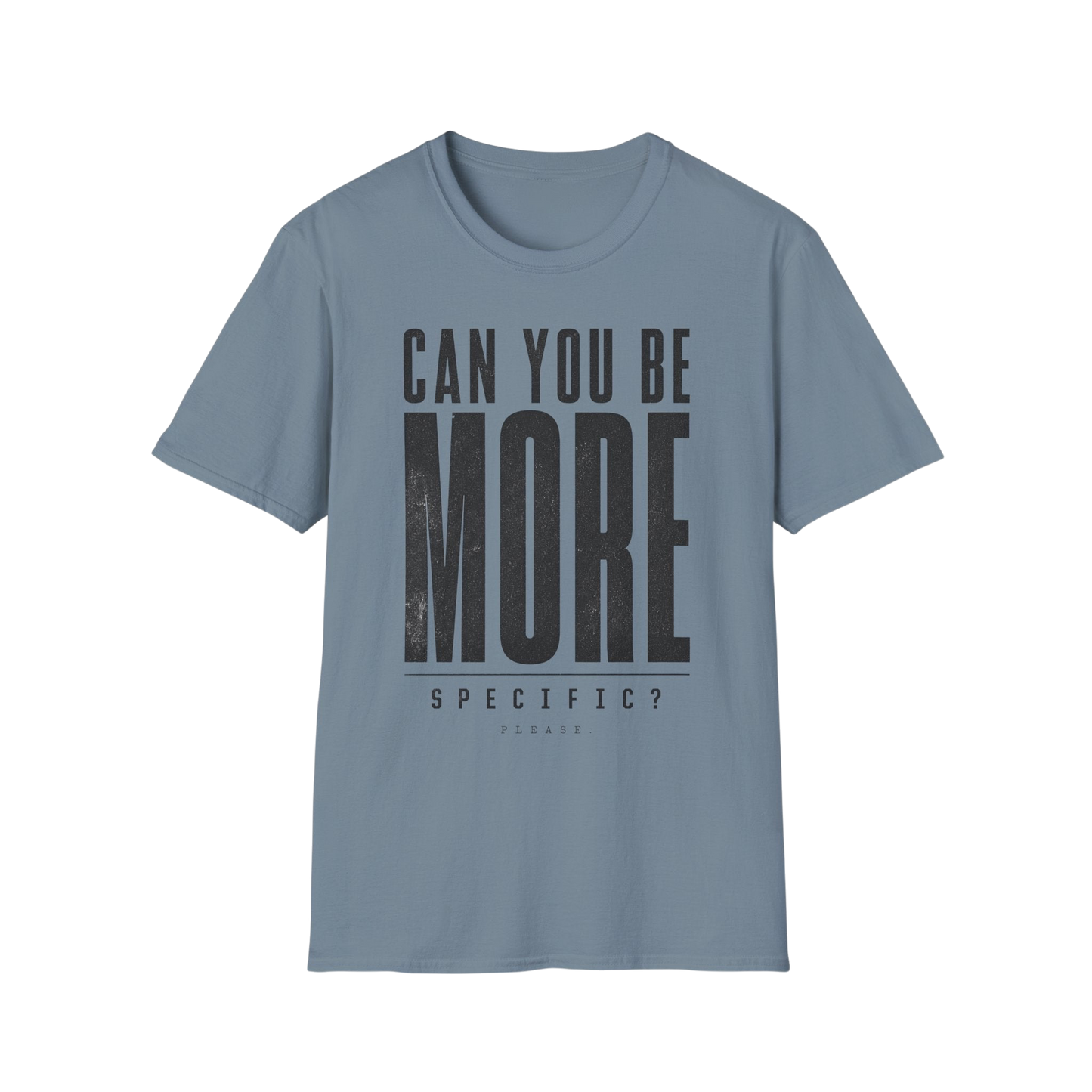 Can You Be More Specific? T-Shirt — Bold Typography Neurodivergent Graphic Tee