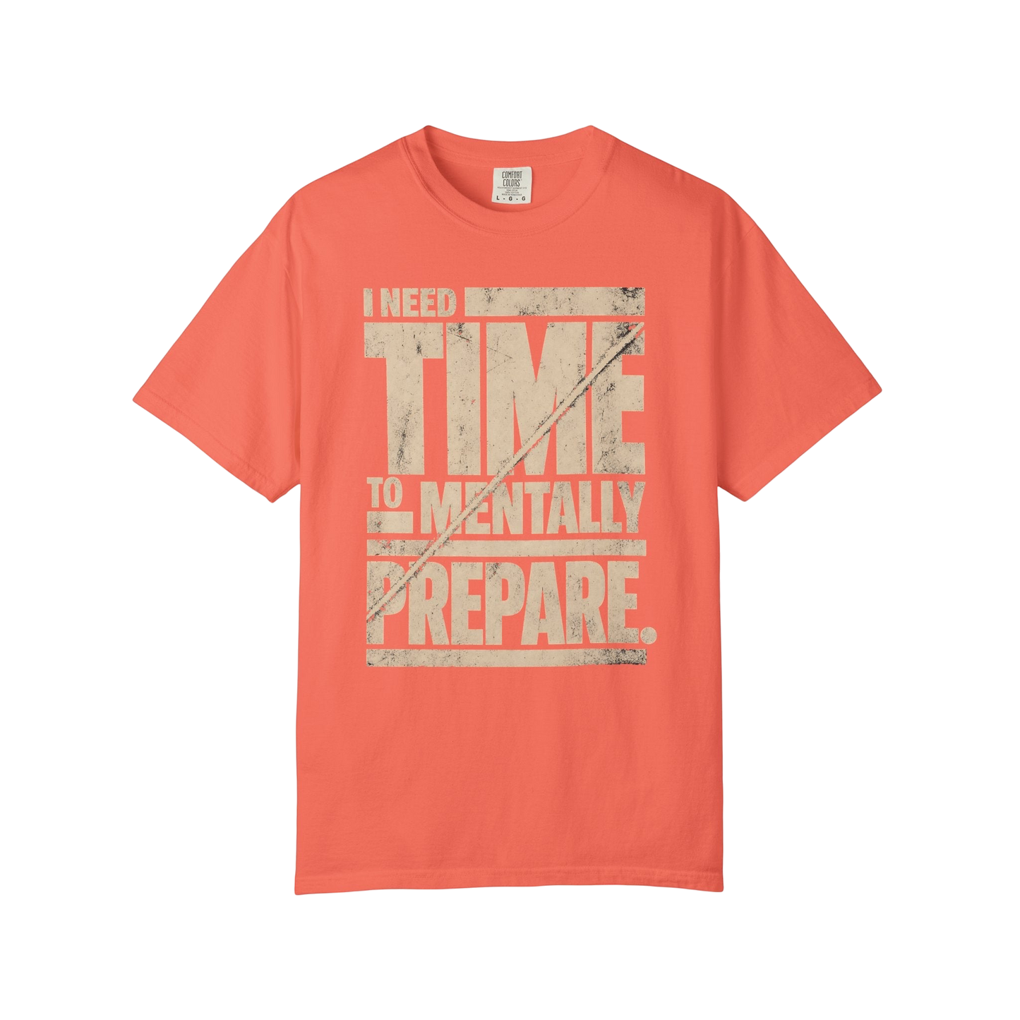 “I Need Time To Mentally Prepare” Casual Neurodivergent Humor Graphic Tee