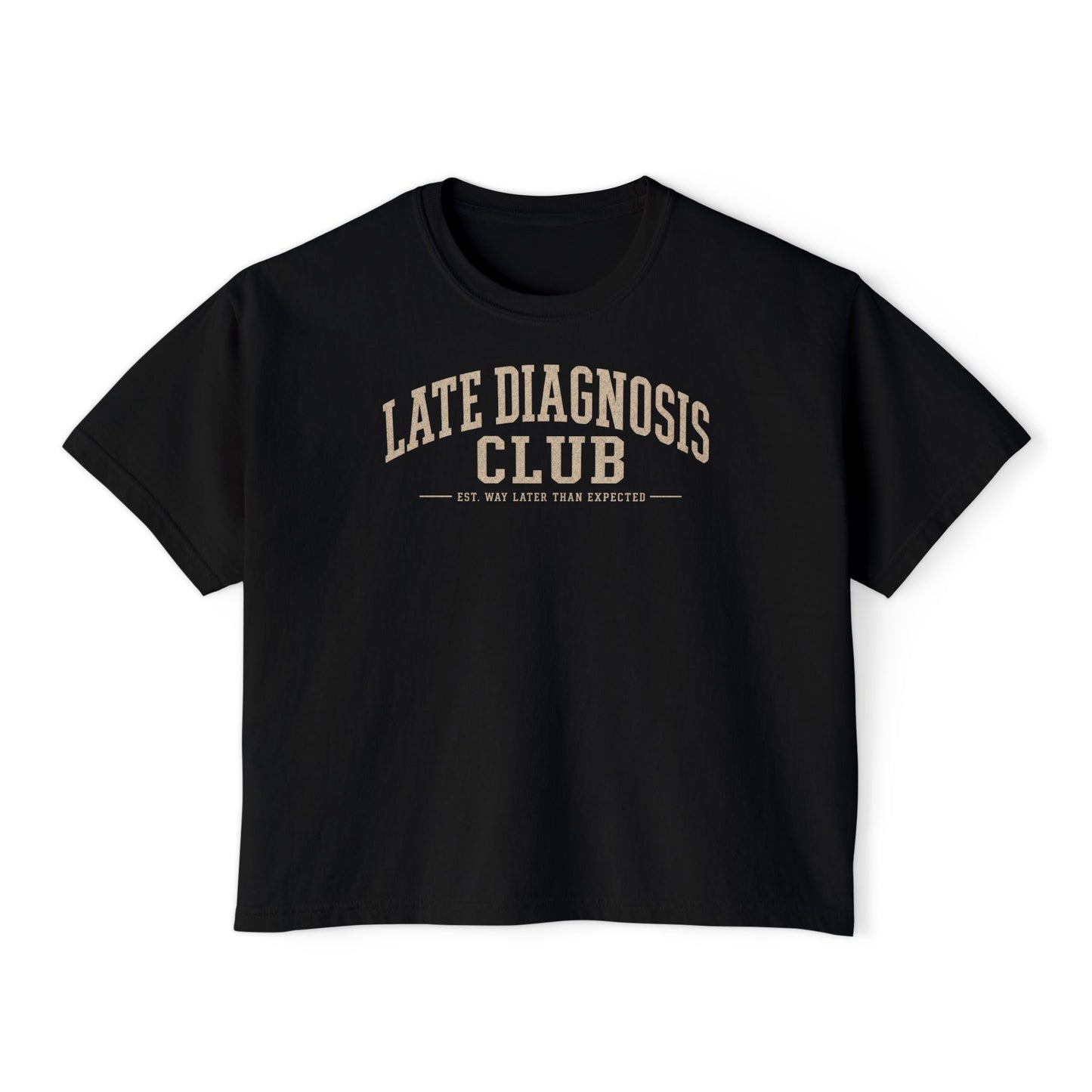 Late Diagnosis Club Women's Boxy Tee — Funny Chronic Illness Awareness Shirt