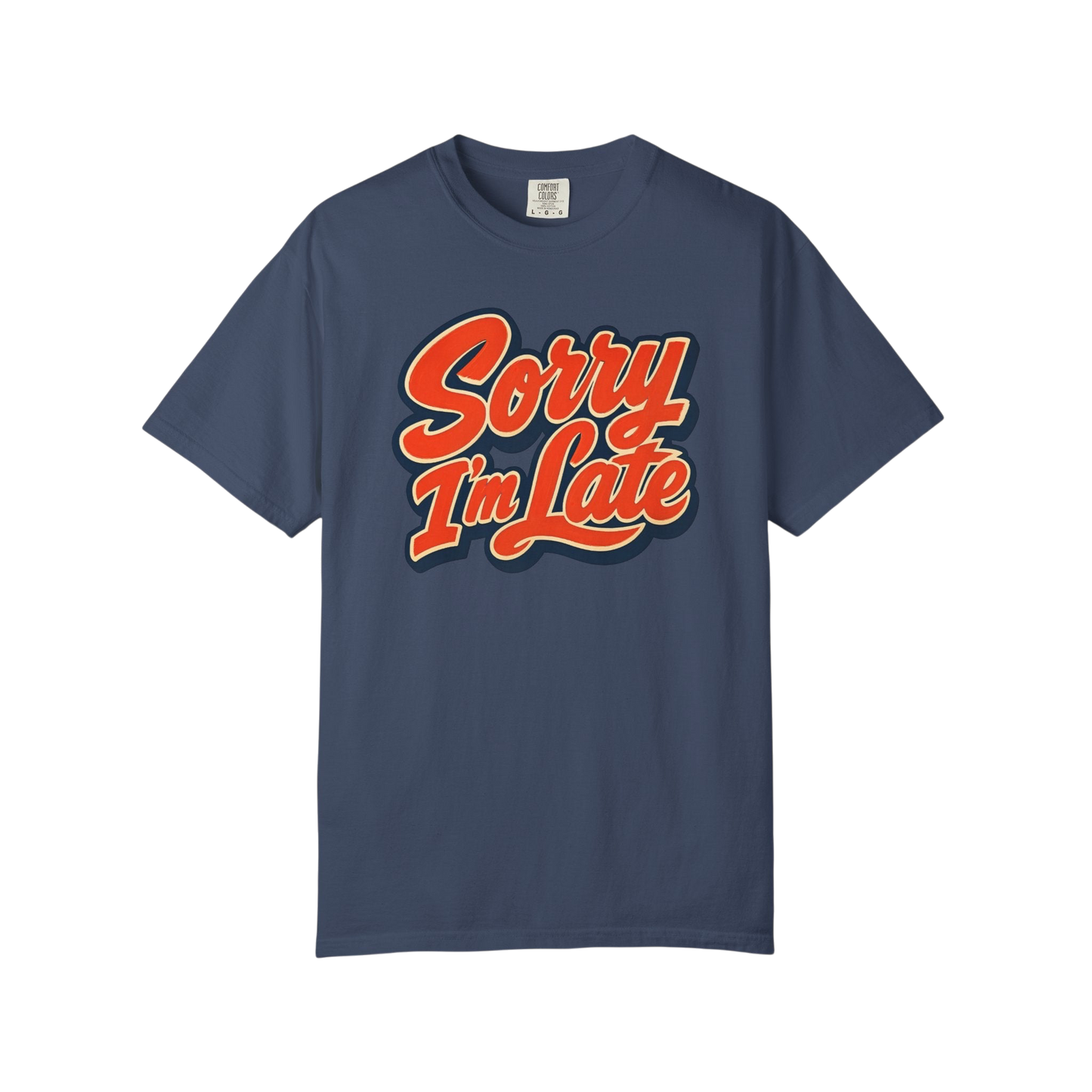 Sorry I'm Late Graphic T-Shirt — Retro Script Casual Tee