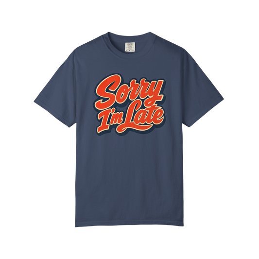 Sorry I'm Late Graphic T-Shirt — Retro Script Casual Tee