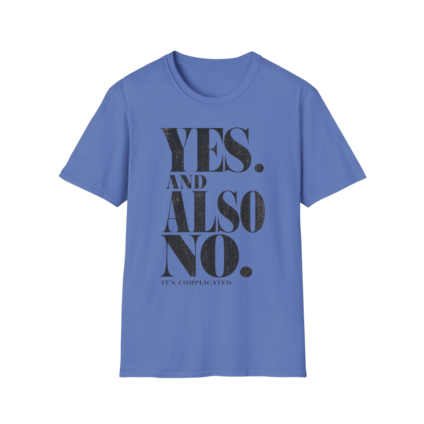 Yes. And Also No. T-Shirt — Feminine Bold Quote Graphic Tee