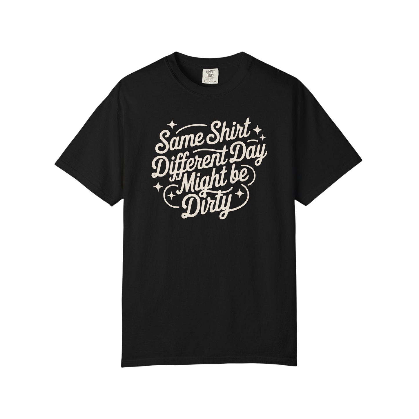 "Same Shirt Different Day Might Be Dirty" Autism Routine Minded Graphic Tee