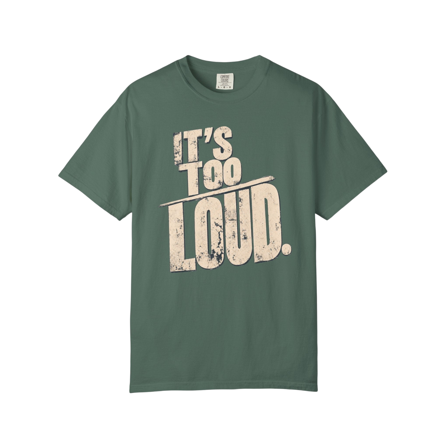 It's Too Loud T-Shirt — Vintage Distressed Graphic Tee