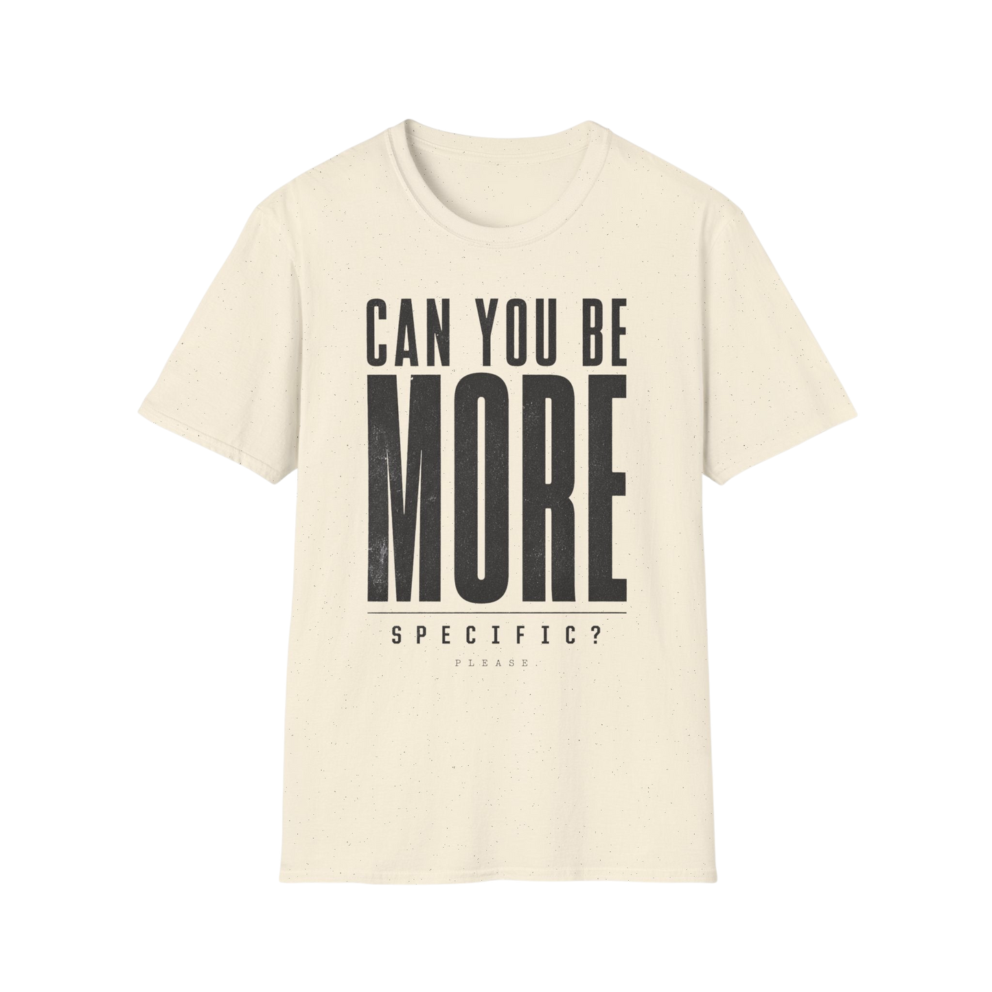 Can You Be More Specific? T-Shirt — Bold Typography Neurodivergent Graphic Tee