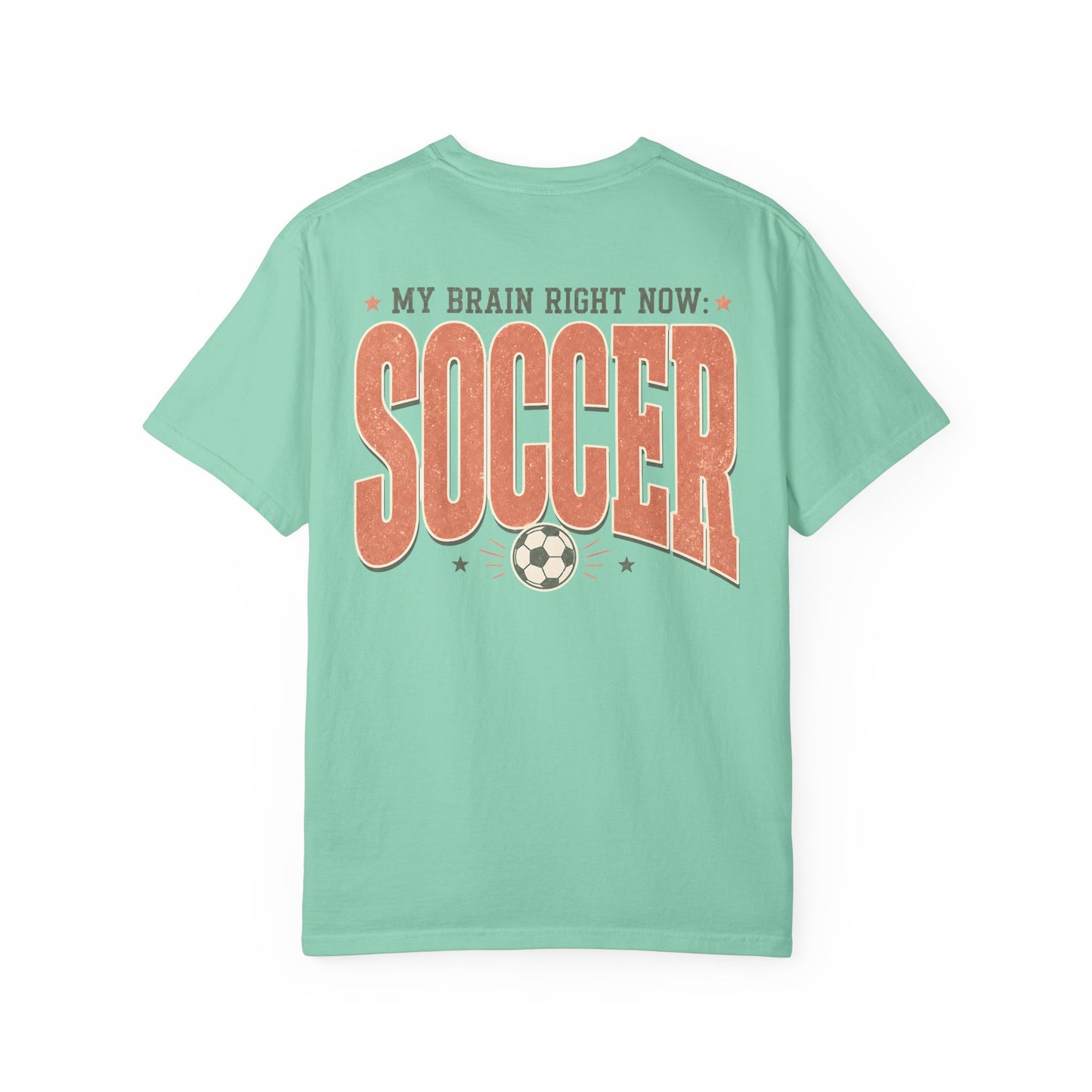 Soccer T-Shirt — "My Brain Right Now: Soccer" Vintage Athletic Tee BACK PRINT