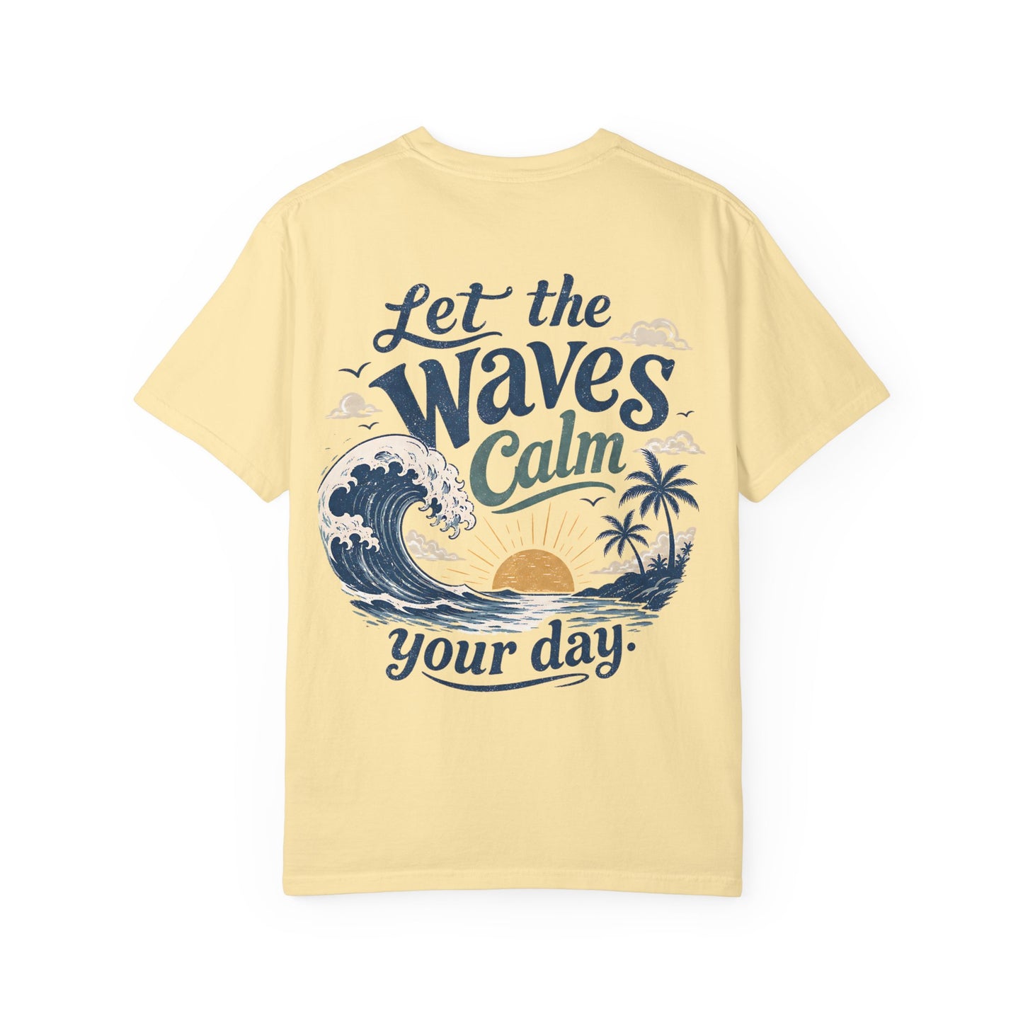 Let the Waves Calm Your Day T-Shirt