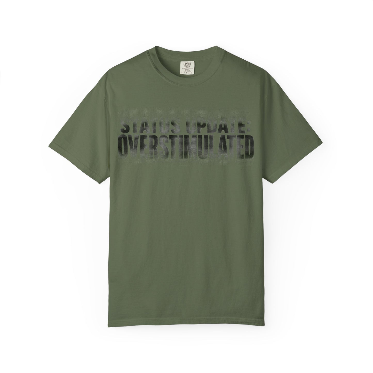 Overstimulated Graphic T-Shirt — "Status Update: Overstimulated" Casual Tee