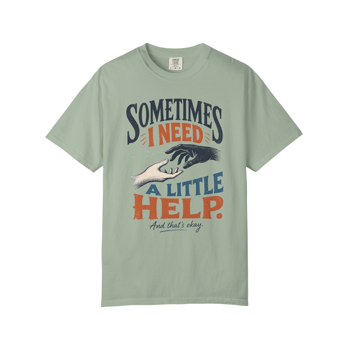 Sometimes I Need A Little Help Tee — Mental Health Awareness Graphic T‑Shirt