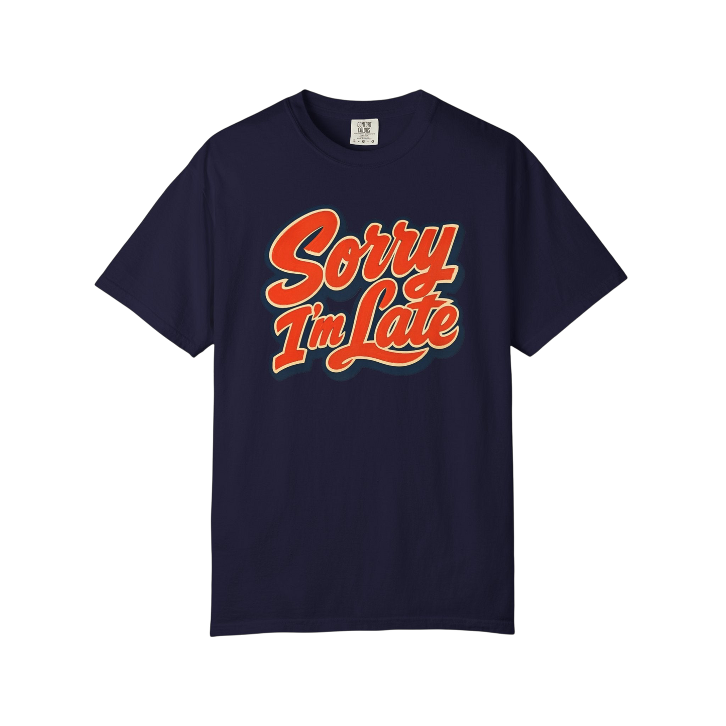 Sorry I'm Late Graphic T-Shirt — Retro Script Casual Tee