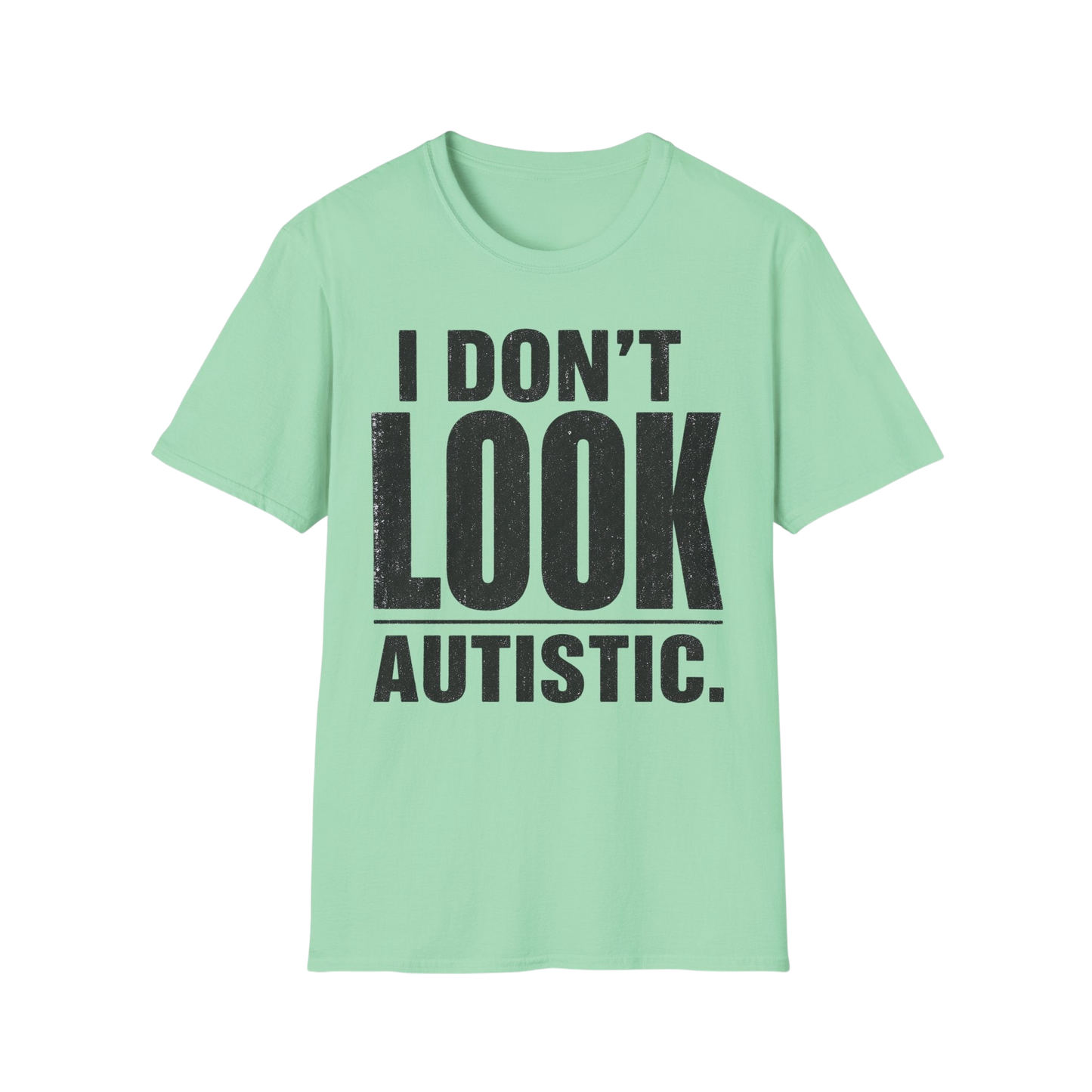 "I Don't Look Autistic" Graphic Tee Autism Awareness T-Shirt