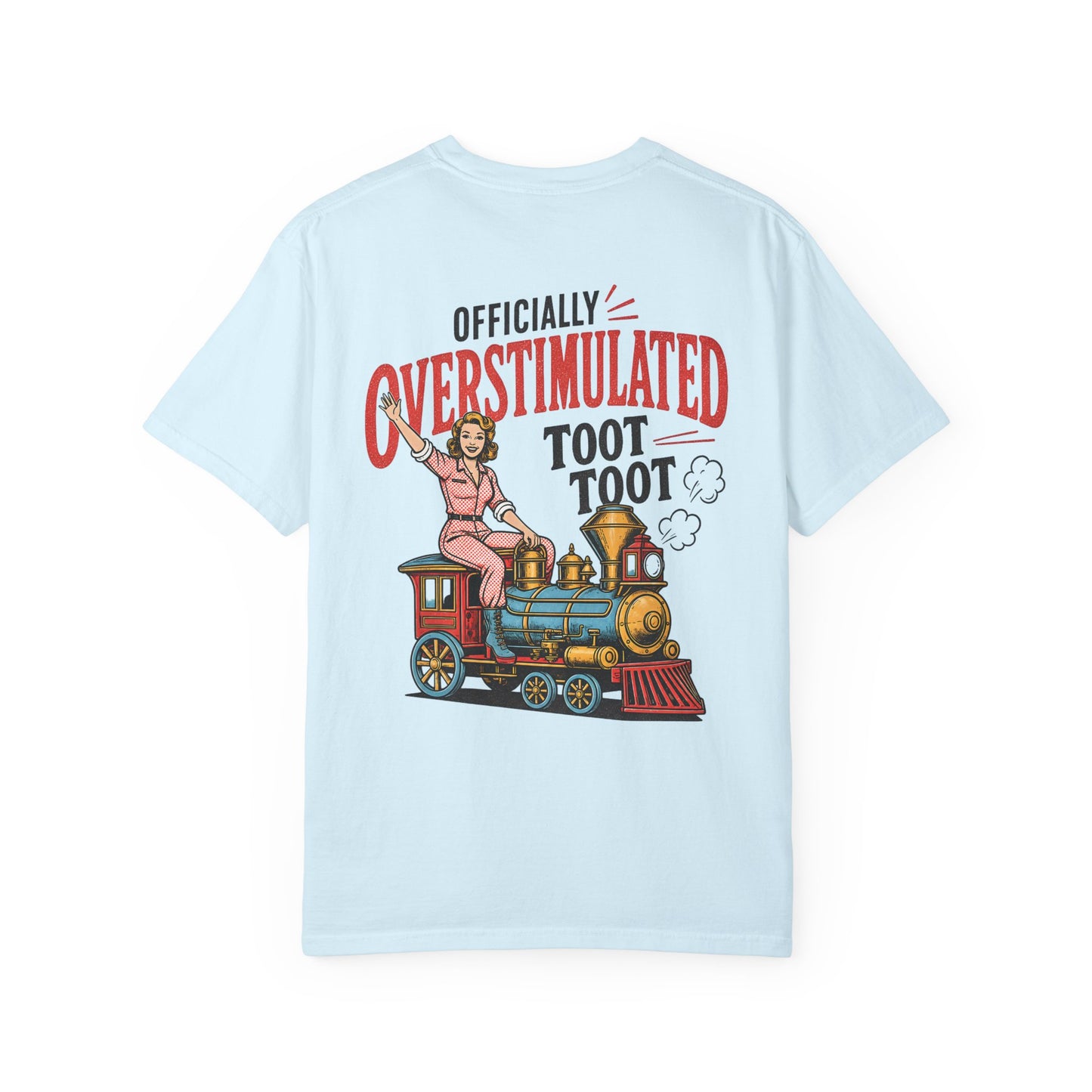 Officially Overstimulated T-Shirt — Vintage Train 'Toot Toot' Graphic Tee BACK PRINT