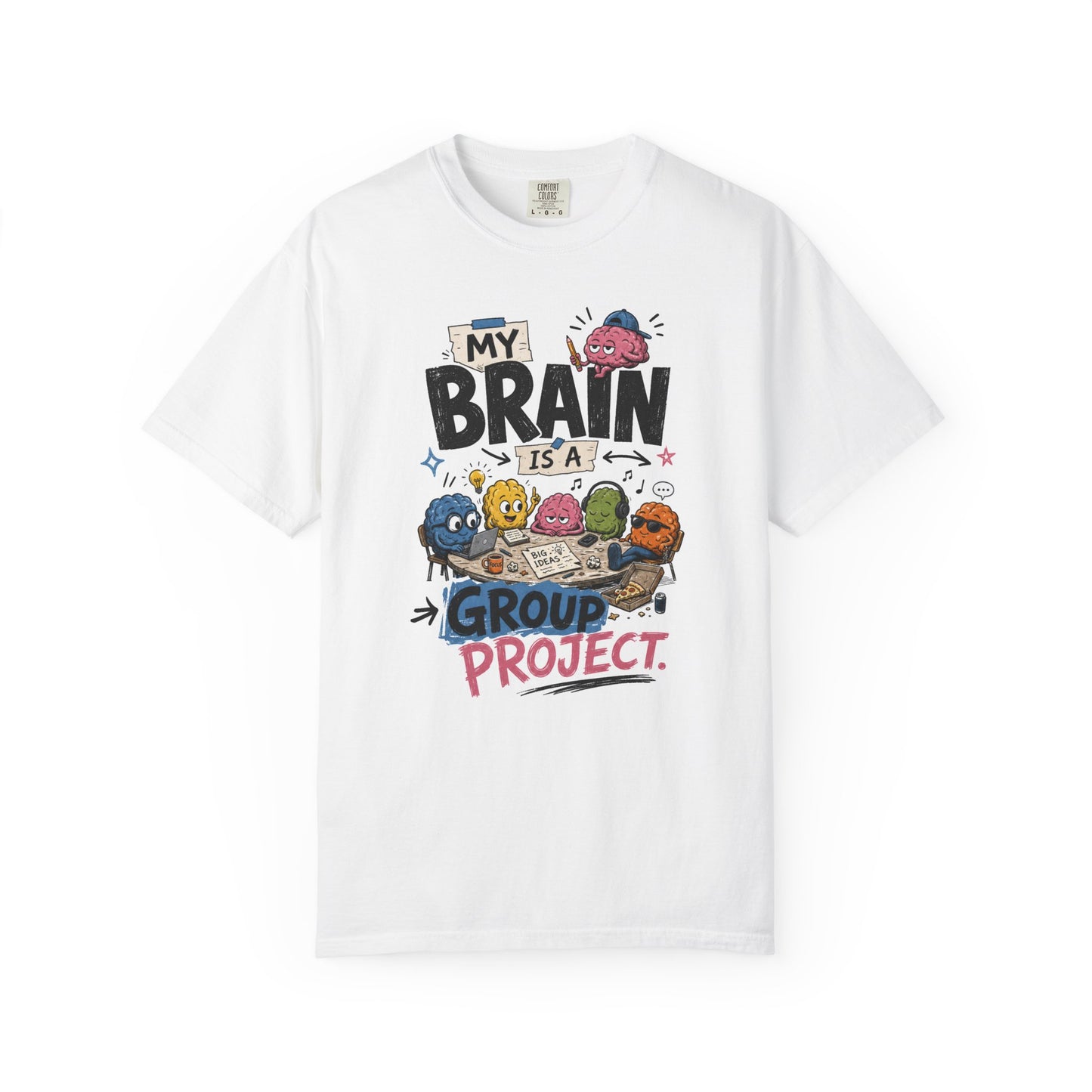 My Brain Is A Group Project T-Shirt — Funny Mental Health Awareness Tee