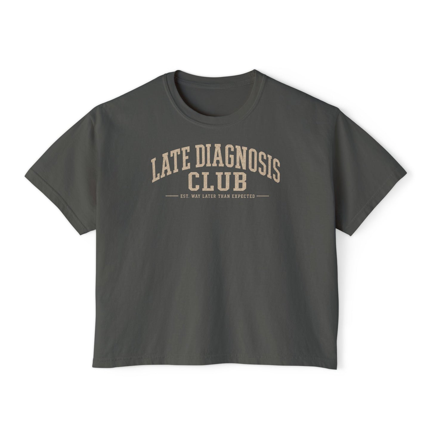 Late Diagnosis Club Women's Boxy Tee — Funny Chronic Illness Awareness Shirt