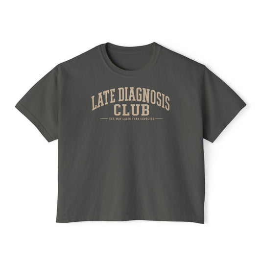 Late Diagnosis Club Women's Boxy Tee — Funny Chronic Illness Awareness Shirt