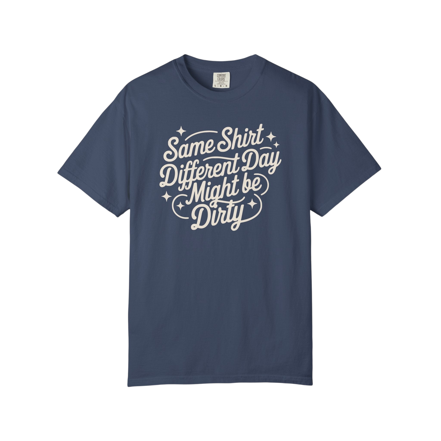 "Same Shirt Different Day Might Be Dirty" Autism Routine Minded Graphic Tee