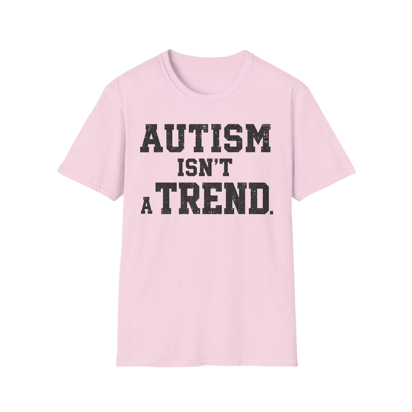 Autism Isn't a Trend T-Shirt — Neurodiversity Awareness Tee