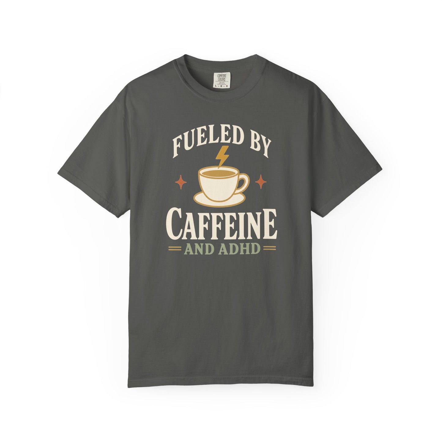 Fueled by Caffeine and ADHD T-Shirt