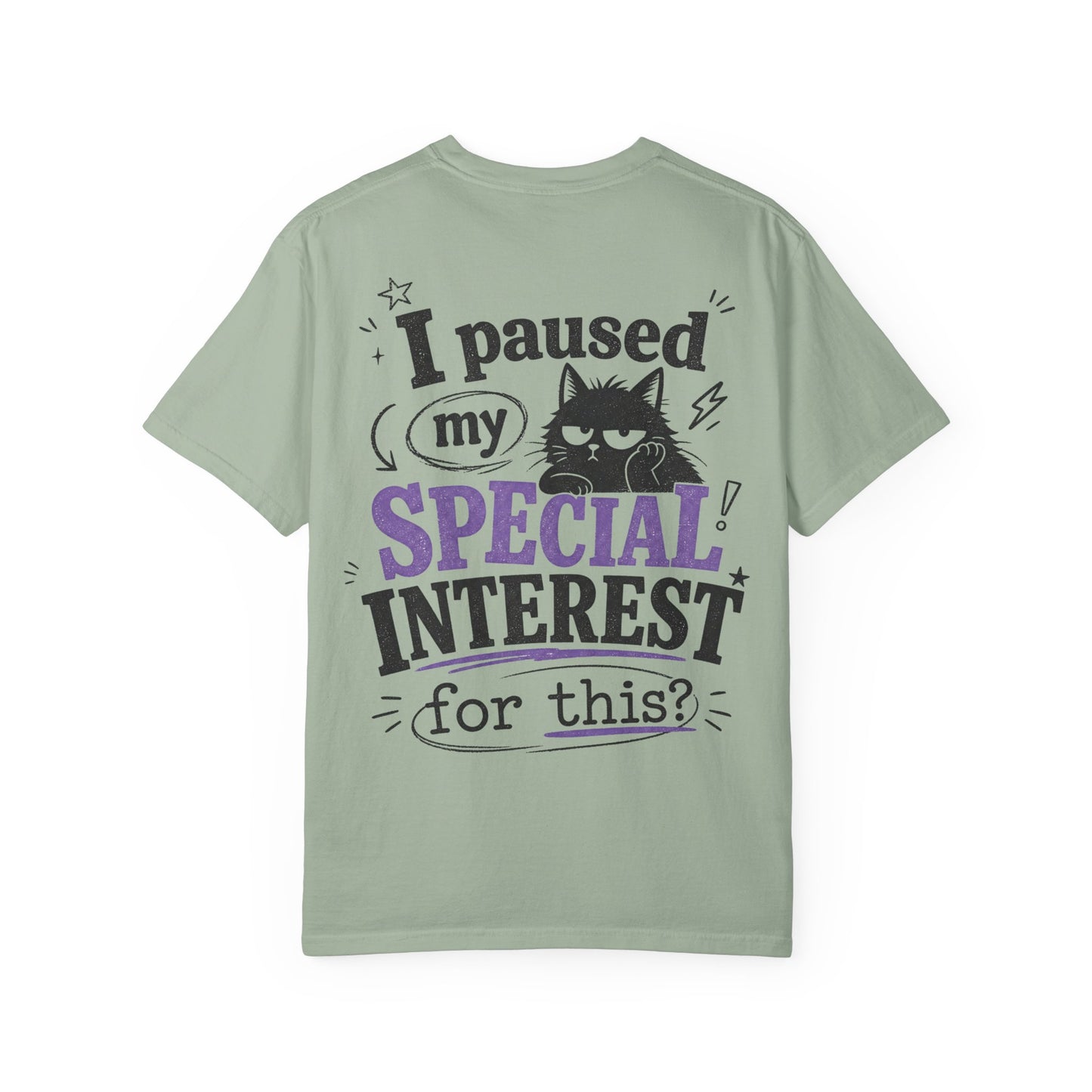 I Paused My Special Interest T-Shirt