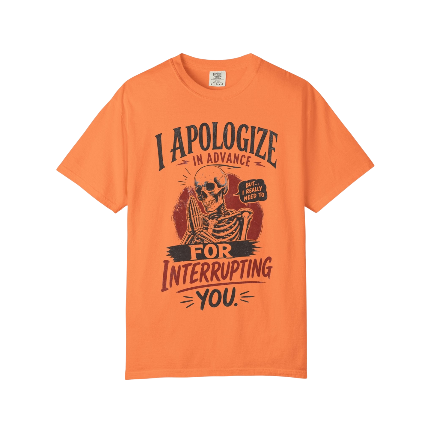 "I Apologize in Advance for Interrupting You" Skeleton Graphic T-Shirt —Funny Goth Tee
