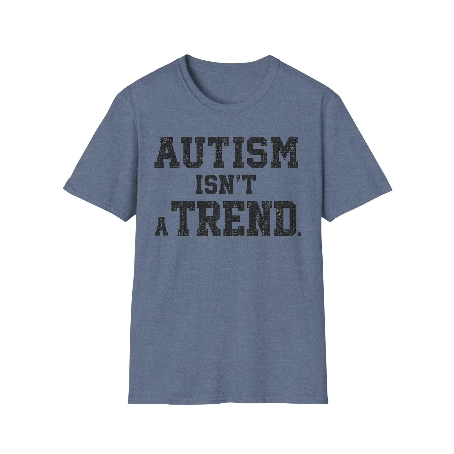 Autism Isn't a Trend T-Shirt — Neurodiversity Awareness Tee