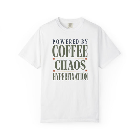 "Powered by Coffee Chaos Hyperfixation" Coffee Chaos T‑Shirt —Graphic Tee