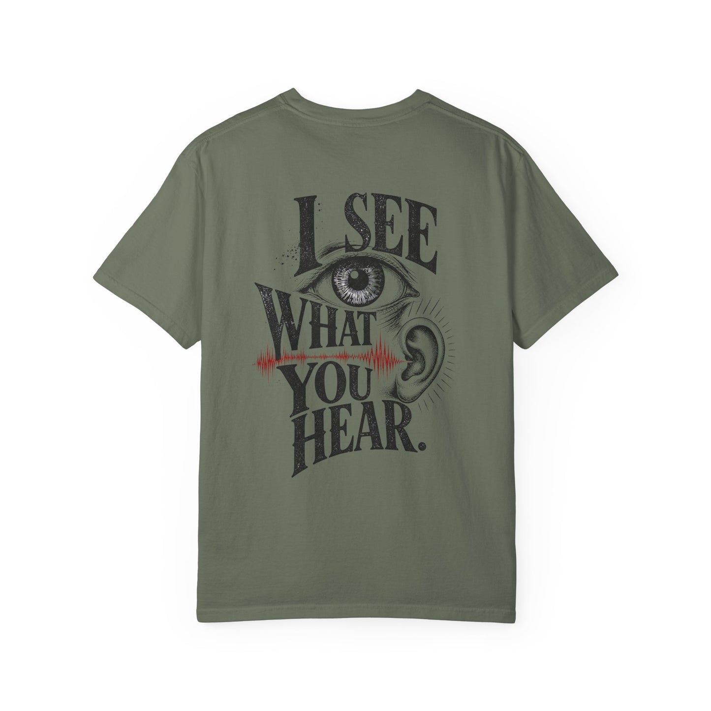 "I See What You Hear." Synesthesia -Crossed sensory experiences T-Shirt