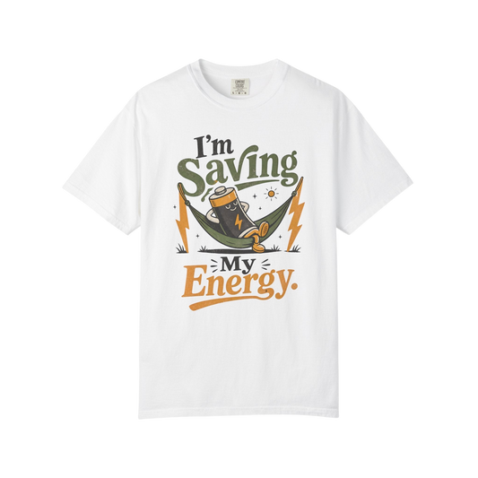 Saving My Energy T-Shirt — Funny Recharge Battery Graphic Tee