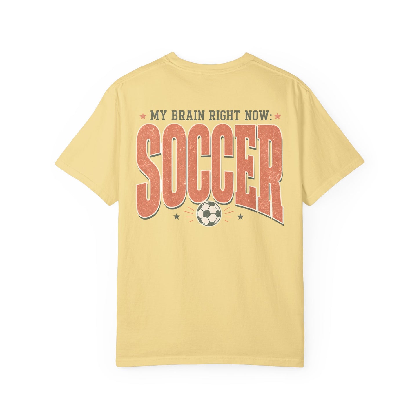 Soccer T-Shirt — "My Brain Right Now: Soccer" Vintage Athletic Tee BACK PRINT