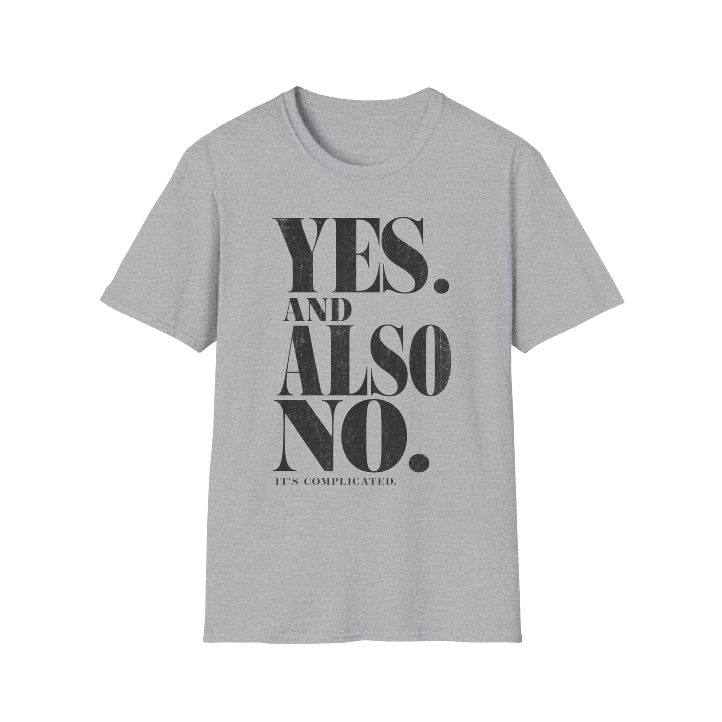 Yes. And Also No. T-Shirt — Feminine Bold Quote Graphic Tee