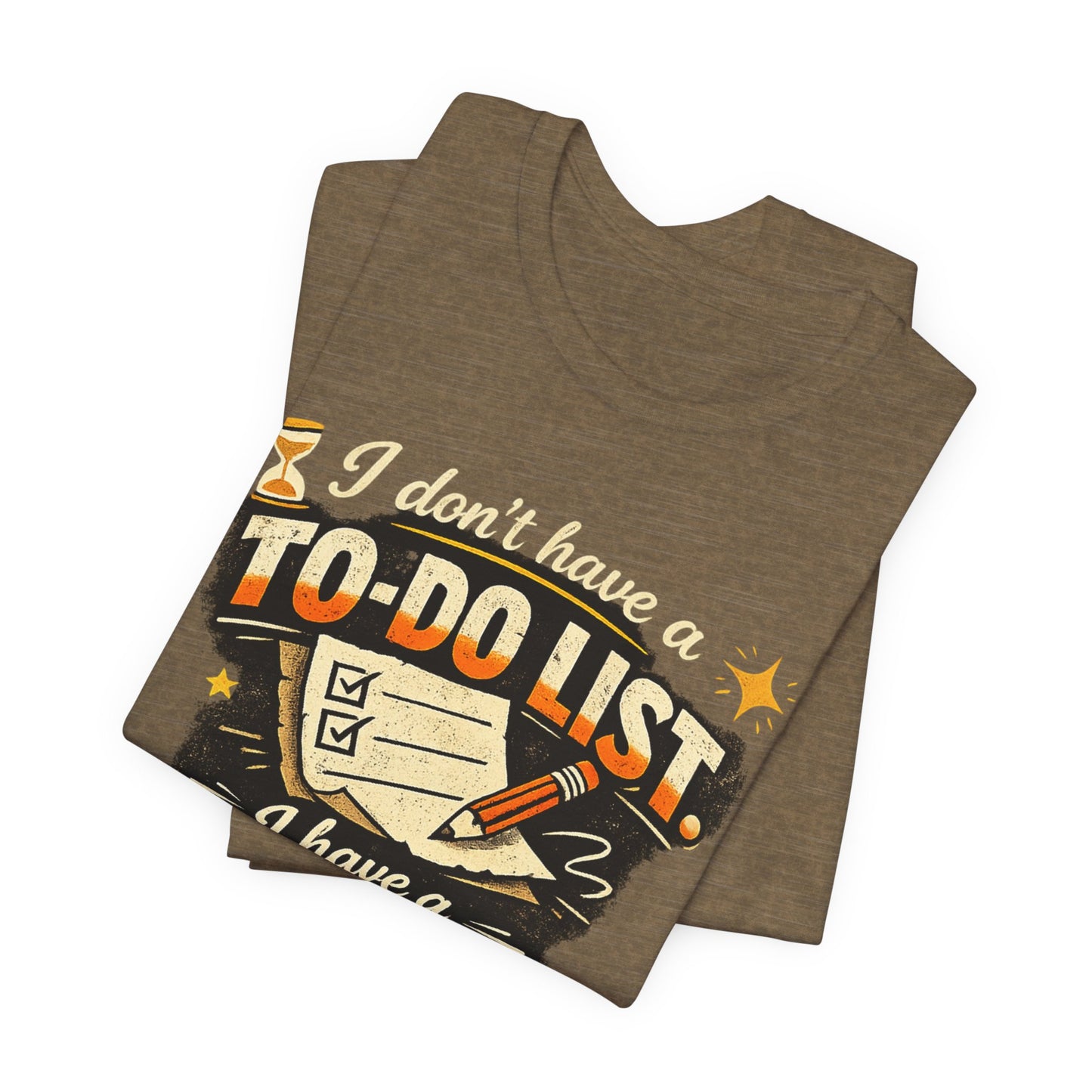 To-Finish List Shirt — Funny Productivity Graphic Tee ('I don't have a To-Do List, I have a To-Finish List') image 9