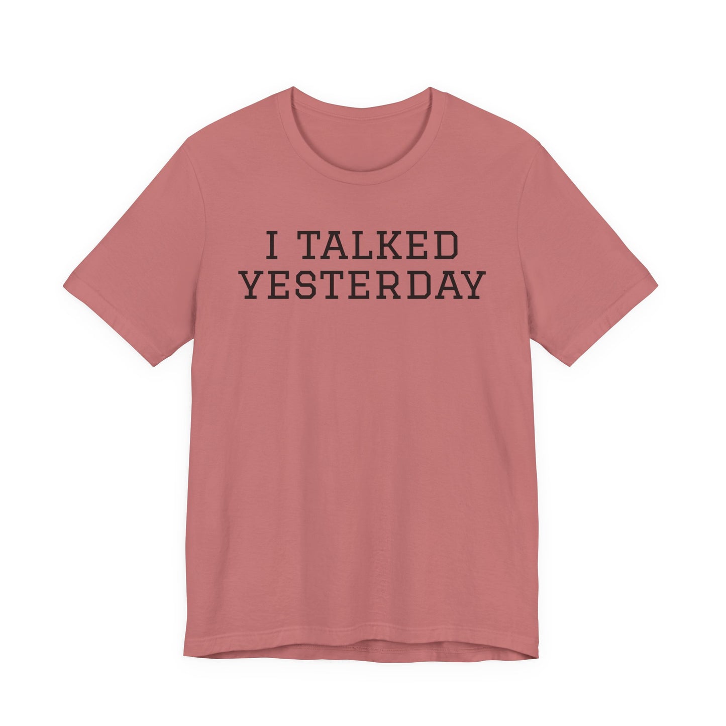 I Talked Yesterday T-Shirt — Funny Introvert Social Energy Tee image