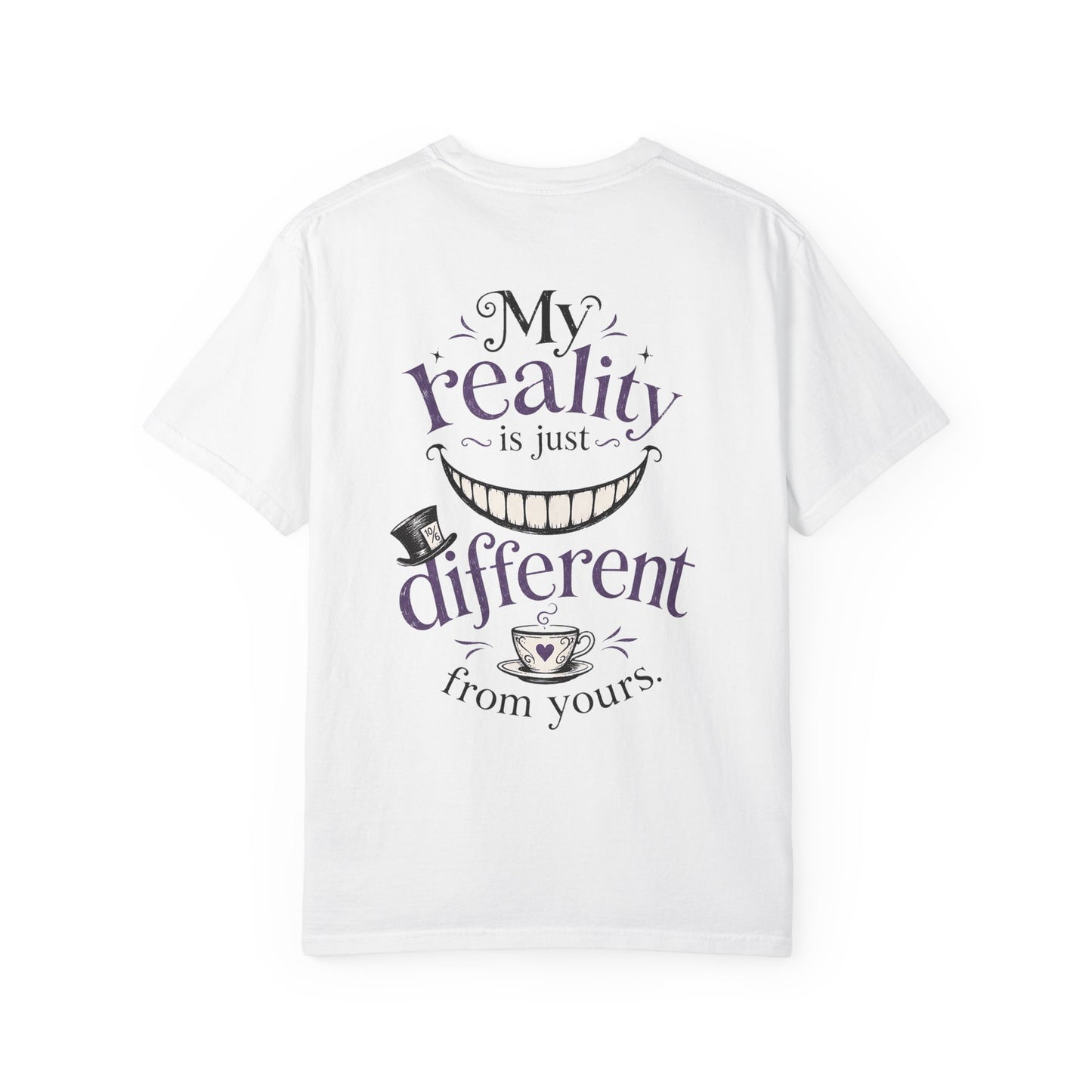 Alice in Wonderland "My Reality Is Just Different From Yours" Autism T-Shirt