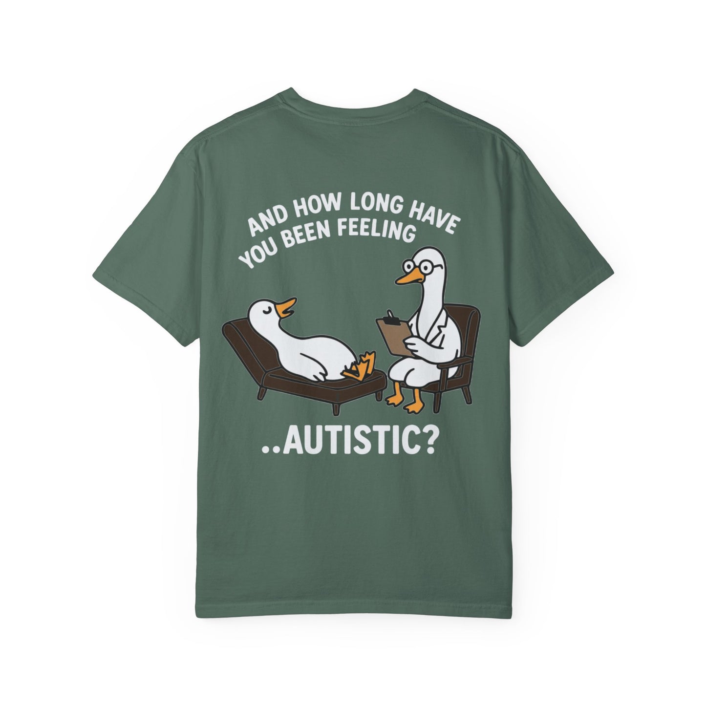 T-Shirt — "And How Long Have You Been Feeling… Autistic?" Silly Goose Therapy Graphic