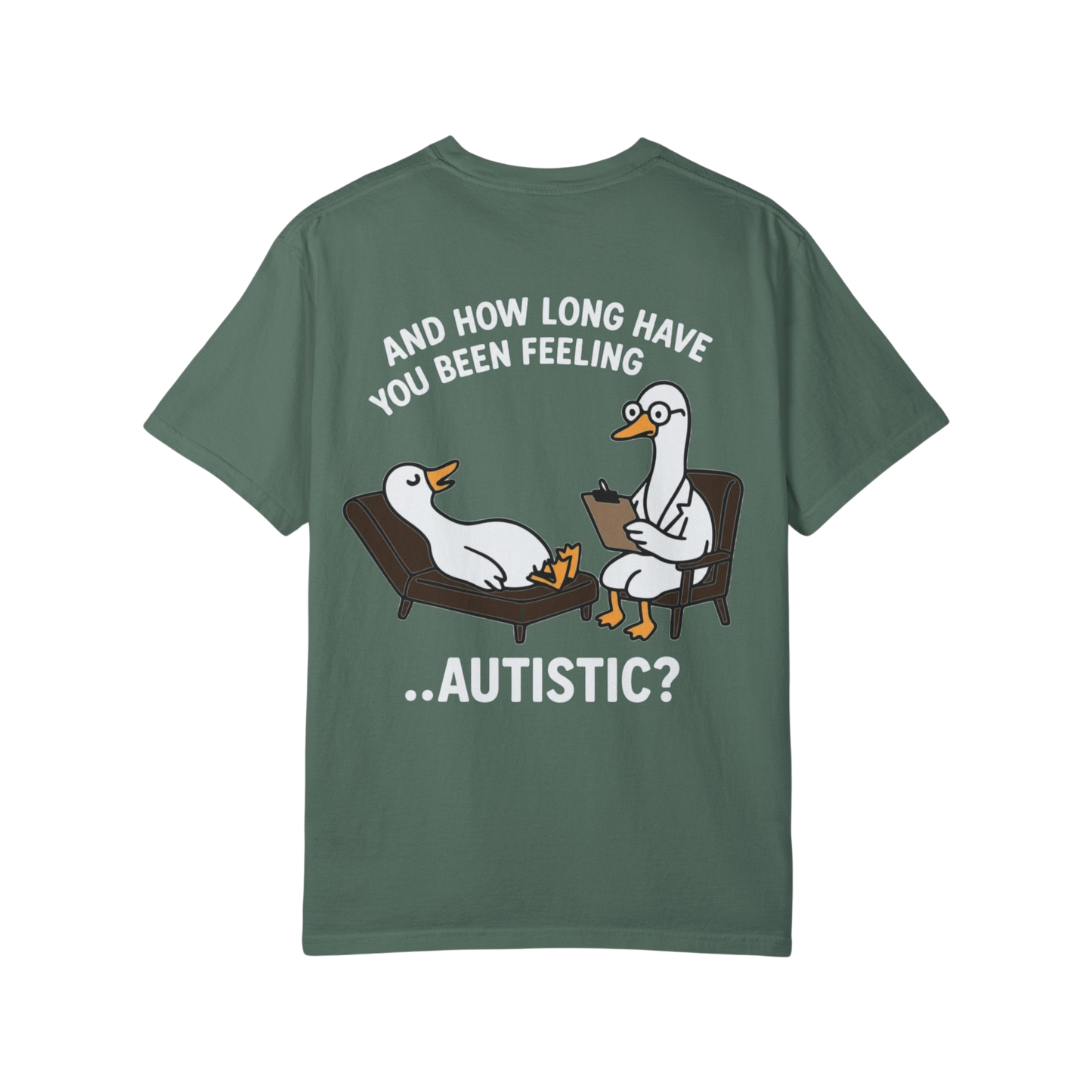 T-Shirt — "And How Long Have You Been Feeling… Autistic?" Silly Goose Therapy Graphic